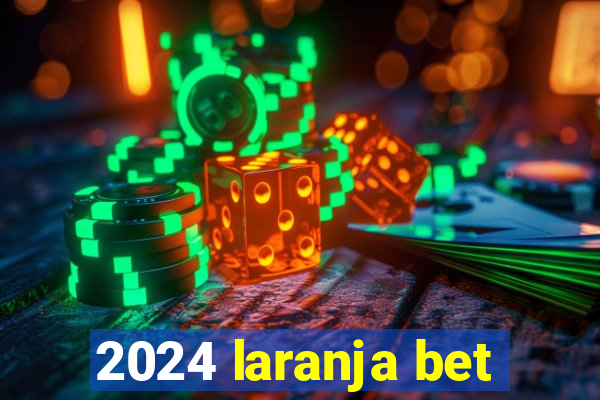 2024 laranja bet