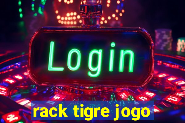 rack tigre jogo