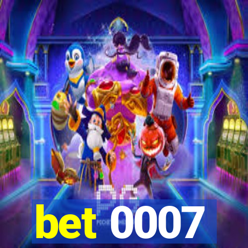 bet 0007