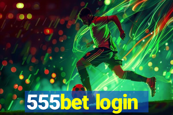 555bet login