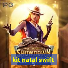 kit natal swift