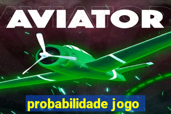 probabilidade jogo