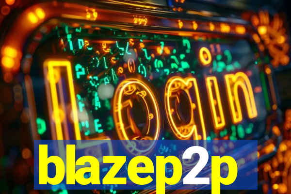 blazep2p