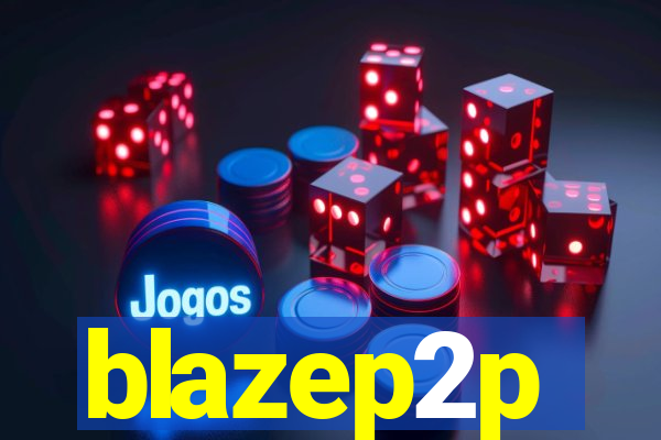 blazep2p