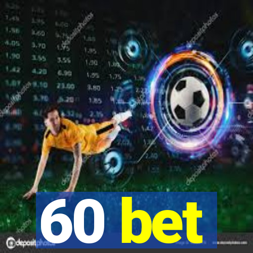 60 bet