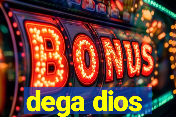 dega dios