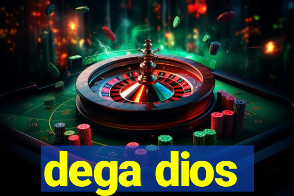 dega dios