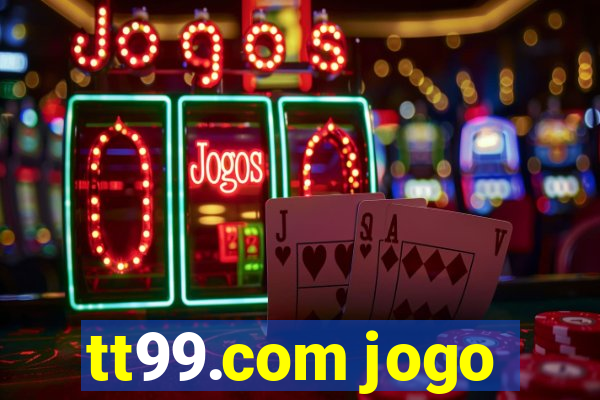 tt99.com jogo