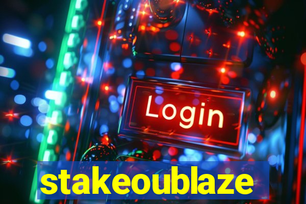 stakeoublaze