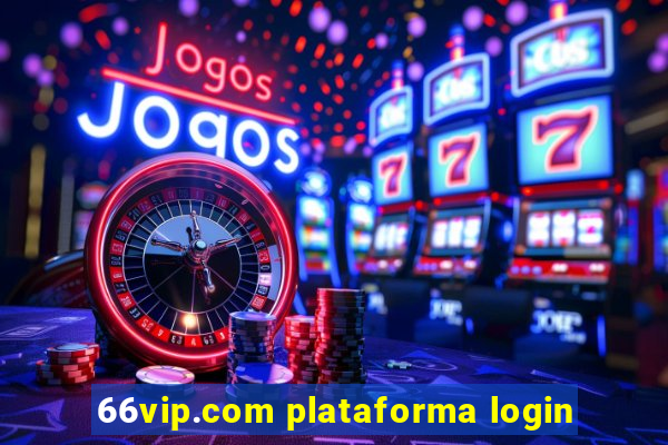 66vip.com plataforma login