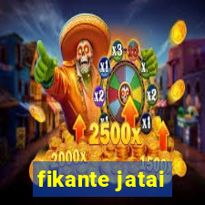 fikante jatai