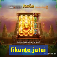 fikante jatai