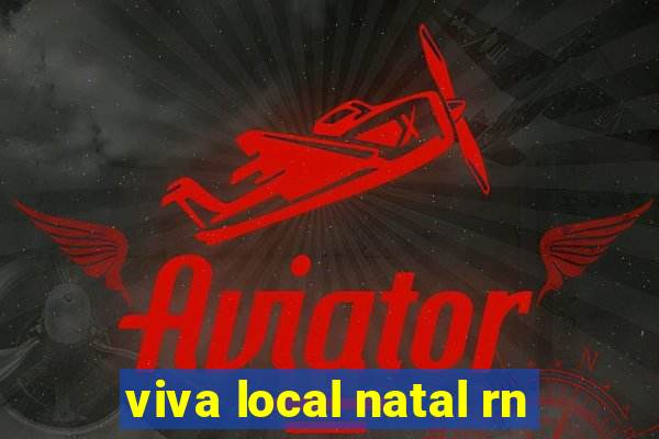 viva local natal rn