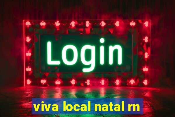 viva local natal rn