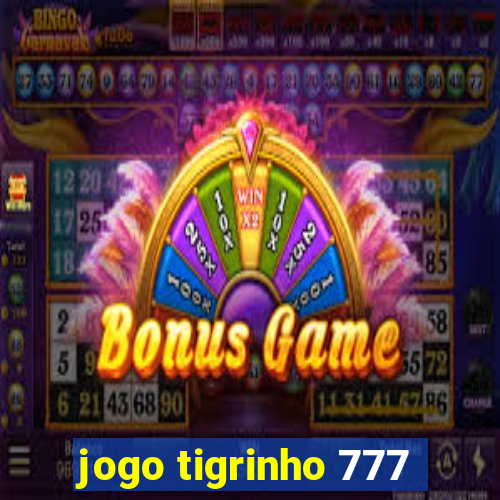 jogo tigrinho 777