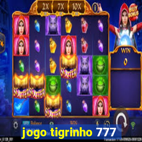 jogo tigrinho 777