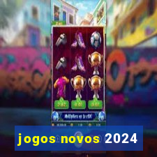 jogos novos 2024