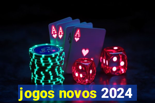 jogos novos 2024