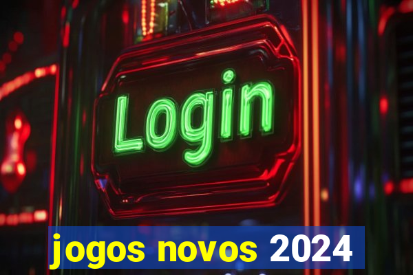 jogos novos 2024