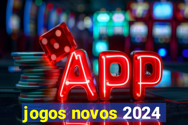 jogos novos 2024