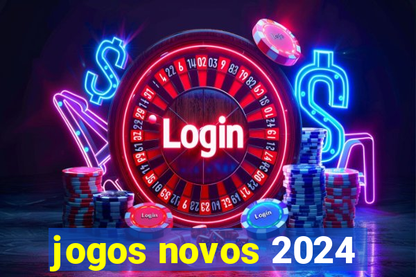 jogos novos 2024