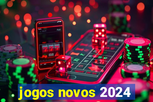 jogos novos 2024