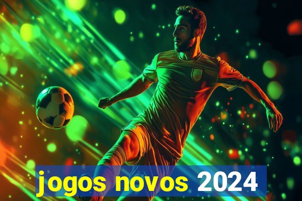 jogos novos 2024