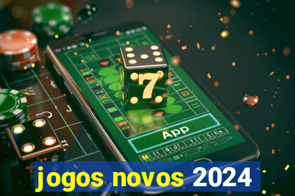 jogos novos 2024