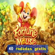 40 rodadas gratis jon bet