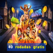 40 rodadas gratis jon bet