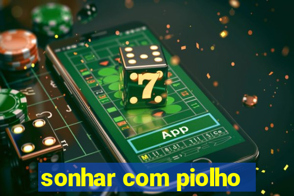 sonhar com piolho