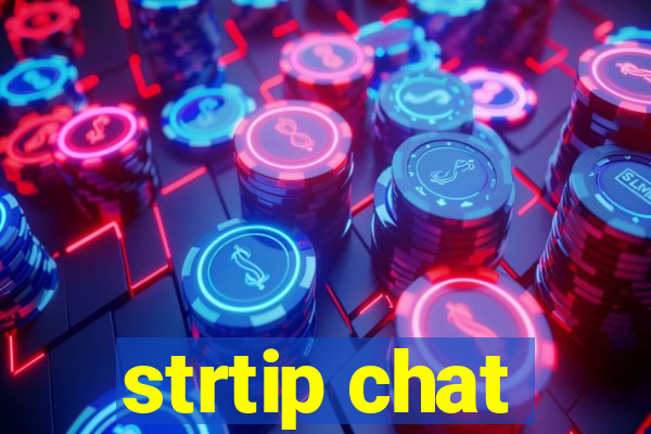 strtip chat