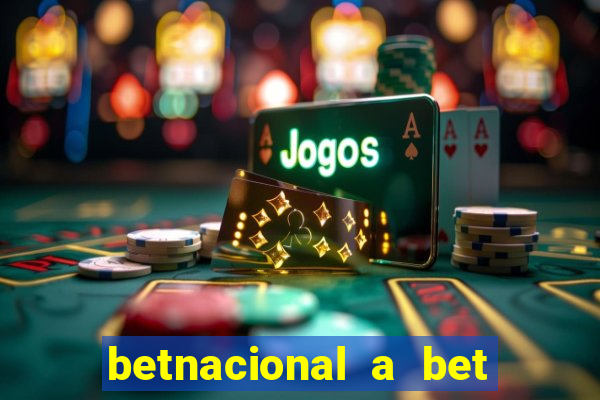 betnacional a bet dos brasileiros