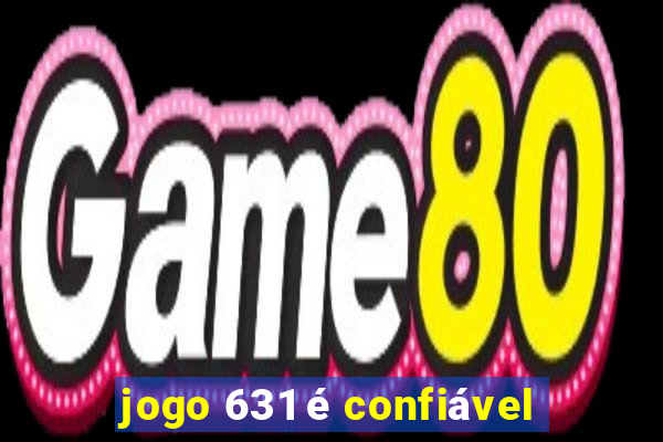 jogo 631 é confiável