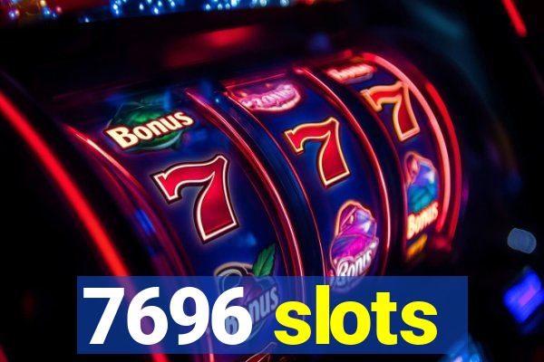 7696 slots