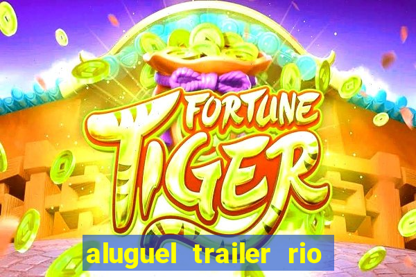 aluguel trailer rio grande do sul