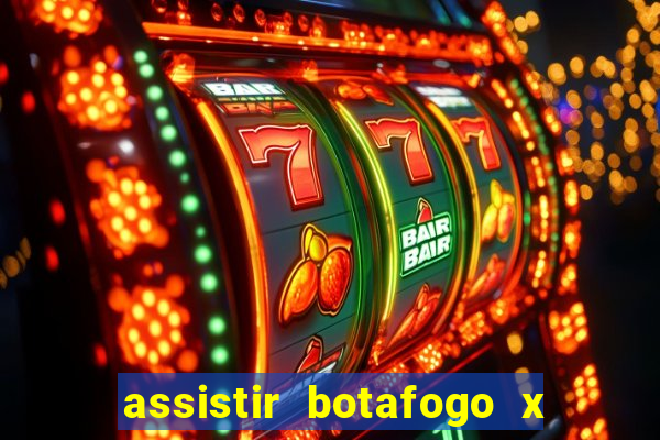 assistir botafogo x gremio futemax