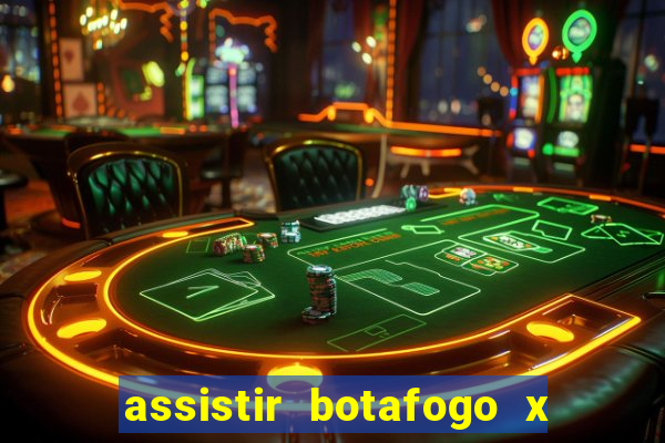 assistir botafogo x gremio futemax