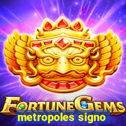 metropoles signo