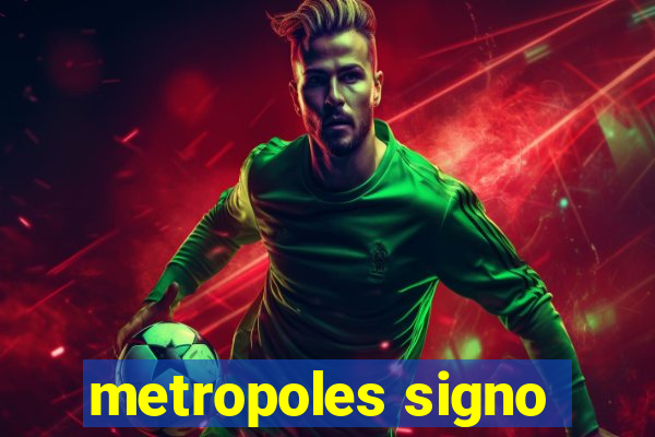 metropoles signo