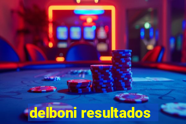 delboni resultados