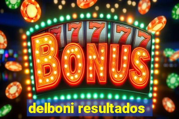 delboni resultados