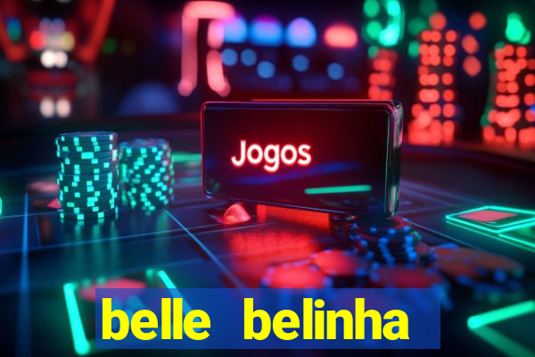 belle belinha vazados gratis