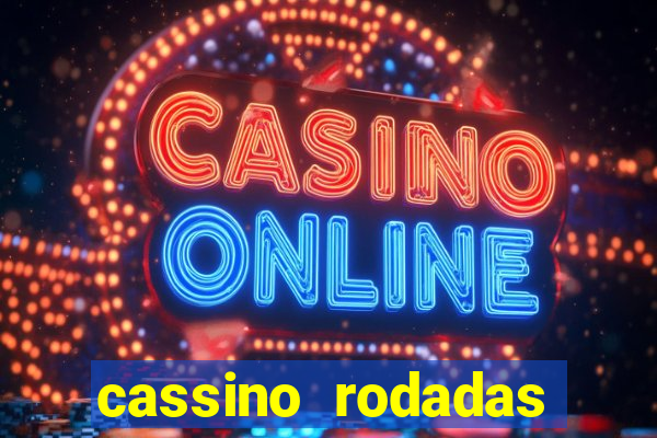 cassino rodadas gratis sem deposito