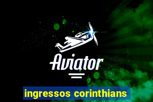 ingressos corinthians