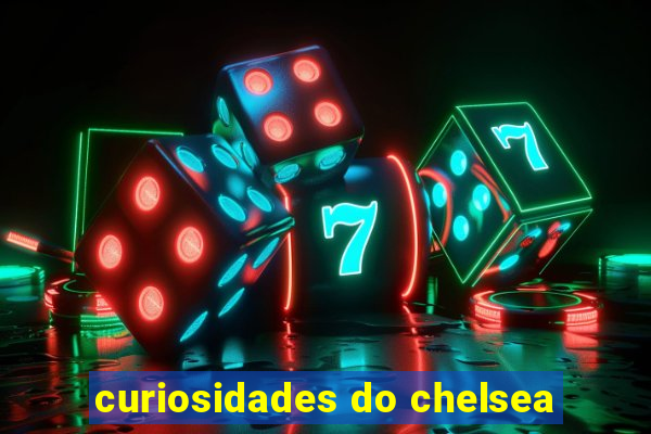 curiosidades do chelsea