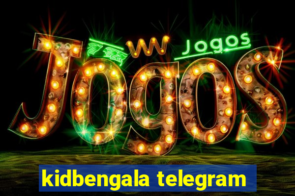 kidbengala telegram