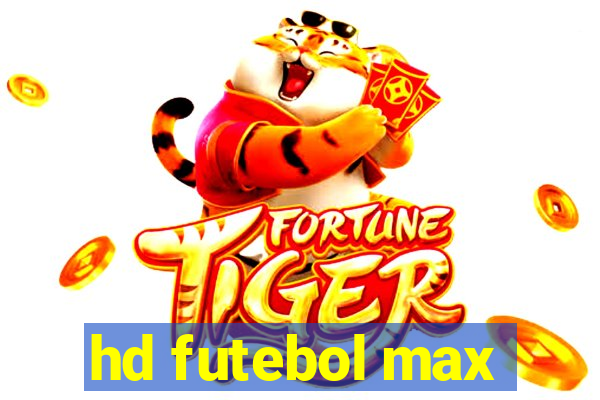 hd futebol max