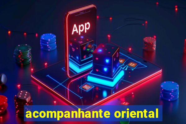 acompanhante oriental