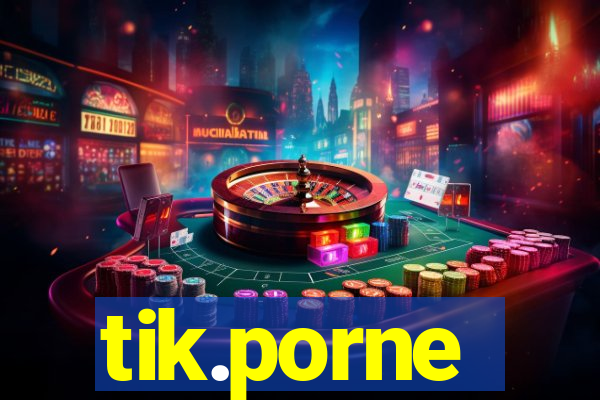 tik.porne